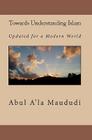 Towards Understanding Islam: Updated for a Modern World Cover Image