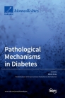 Pathological Mechanisms in Diabetes By Maria Grau (Guest Editor) Cover Image