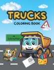 Trucks coloring book: trucks for toddlers 1-3 boys / activity book for kids ages 3-5/ 4-8 By Maggi Kidscolor Cover Image