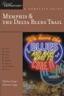 Explorer's Guide Memphis & the Delta Blues Trail: A Great Destination (Explorer's Great Destinations) By Justin Gage, Melissa Gage Cover Image