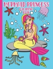 Princess Mermaid Coloring Book: Coloring Book For Girls Perfect Party Favor Beautiful And Smiling Mermaids Along With Other Sea Creatures 100 Single S Cover Image