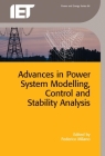Advances in Power System Modelling, Control and Stability Analysis (Energy Engineering) By Federico Milano (Editor) Cover Image