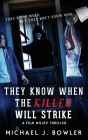 They Know When The Killer Will Strike By Michael J. Bowler Cover Image