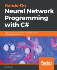 Hands-On Neural Network Programming with C# By Matt R. Cole Cover Image
