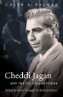 Cheddi Jagan and the Politics of Power: British Guiana's Struggle for Independence (H. Eugene and Lillian Youngs Lehman) By Colin a. Palmer Cover Image
