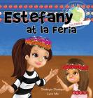Girl to the World: Estefany at la Feria By Oladoyin Oladapo, Lynn Ma, Abira Das (Illustrator) Cover Image