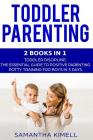 Toddler Parenting: 2 Books in 1: Toddler Discipline: The Essential Guide to Positive Parenting + Potty Training for Boys in 3 Days Cover Image