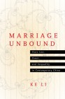 Marriage Unbound: State Law, Power, and Inequality in Contemporary China Cover Image