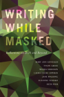 Writing While Masked: Reflections on 2020 and Beyond By Mary Ann Gonzales, Tyson Greer, Wanda Herndon Cover Image