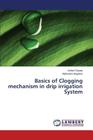 Basics of Clogging mechanism in drip irrigation System By Chavan Vishal, Nagdeve Mahendra Cover Image