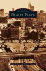 Dealey Plaza By John H. Slate, Willis C. Winters Cover Image
