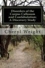 Disorders of the Corpus Callosum and Confabulation: A Discovery Study By Cheryl Wright Cover Image