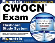 Cwocn Exam Flashcard Study System: Cwocn Test Practice Questions & Review for the Wocncb Certified Wound, Ostomy, and Continence Nurse Exam By Mometrix Wound Care Certification Test T (Editor) Cover Image