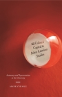 The Cultural Capital of Asian American Studies: Autonomy and Representation in the University By Mark Chiang Cover Image