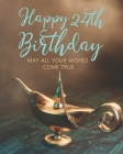 Happy 24th Birthday: May All Your Wishes Come True By Stylish Press Cover Image
