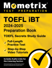 TOEFL iBT 2024-2025 Preparation Book - TOEFL Secrets Study Guide, Full-Length Practice Test, Step-by-Step Video Tutorials: [Includes Audio Links for t By Matthew Bowling (Editor) Cover Image