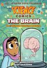 Science Comics: The Brain: The Ultimate Thinking Machine By Tory Woollcott, Alex Graudins (Illustrator) Cover Image