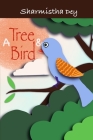 A Tree and a Bird: English Reading Level 3 By Sharmistha Dey (Illustrator), Sharmistha Dey Cover Image