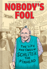 Nobody's Fool: The Life and Times of Schlitzie the Pinhead By Bill Griffith Cover Image