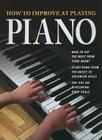 How to Improve at Playing Piano (How to Improve At...) By Elisa Harrod Cover Image