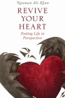 Revive Your Heart: Putting Life in Perspective By Nouman Ali Khan Cover Image