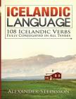 Icelandic Language: 108 Icelandic Verbs Fully Conjugated in All Tenses Cover Image