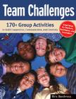 Team Challenges: 170+ Group Activities to Build Cooperation, Communication, and Creativity Cover Image