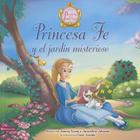 Princesa Fe Y El Jardín Misterioso = Princess Faith's Mysterious Garden (Princess Parables) By Jacqueline Kinney Johnson Cover Image