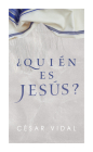 ¿Quién es Jesús? (Lectura fácil) By César Vidal Cover Image