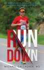 Run Down By Michael Gallagher, Kara Goucher (Foreword by) Cover Image