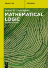 Mathematical Logic: An Introduction (de Gruyter Textbook) By Daniel Cunningham Cover Image