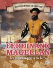 Ferdinand Magellan: First Circumnavigator of the Earth (Spotlight on Explorers and Colonization) By Susan Meyer Cover Image