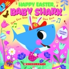 Happy Easter, Baby Shark!: Doo Doo Doo Doo Doo Doo (A Baby Shark Book) Cover Image
