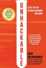 Unhackable: The Elixir for Creating Flawless Ideas, Leveraging Superhuman Focus, and Achieving Optimal Human Performance By Kary Oberbrunner Cover Image