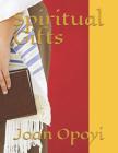 Spiritual Gifts By Joan Elizabeth Opoyi Cover Image