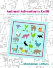 Animal Adventures Quilt: Featuring 15 FPP Animal Quilt Blocks By Marianne Jeffrey Cover Image