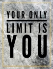 Your only limit is you.: College Ruled Marble Design 100 Pages Large Size 8.5