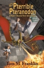 The Pterrible Pteranodon: A Powers Beyond Their Steam Story By Tom M. Franklin Cover Image