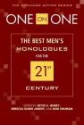 One on One: The Best Men's Monologues for the 21st Century (Applause Acting) Cover Image
