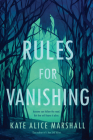 Rules for Vanishing By Kate Alice Marshall Cover Image