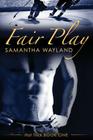 Fair Play (Hat Trick #1) By Samantha Wayland Cover Image