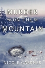 Murder on the Mountain By Nicole Gardner Cover Image
