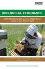 Biological Economies: Experimentation and the Politics of Agri-Food Frontiers (Routledge Studies in Food) Cover Image