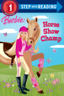 Barbie: Horse Show Champ (Barbie) (Step into Reading) By Jessie Parker, Karen Wolcott (Illustrator) Cover Image