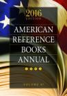 American Reference Books Annual: 2016 Edition, Volume 47 By Juneal M. Chenoweth (Editor) Cover Image