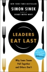 Leaders Eat Last: Why Some Teams Pull Together and Others Don't By Simon Sinek Cover Image