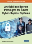 Artificial Intelligence Paradigms for Smart Cyber-Physical Systems By Ashish Kumar Luhach (Editor), Atilla Elçi (Editor) Cover Image