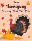 Happy Thanksgiving Coloring Book For Kids: A Collection of 49 Fun and Cute Thanksgiving Coloring Pages for Kids.Vol-1 By Malcolm Bachand Cover Image
