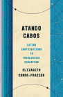 Atando Cabos: Latinx Contributions to Theological Education By Elizabeth Conde-Frazier Cover Image