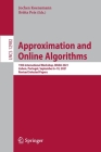 Approximation and Online Algorithms: 19th International Workshop, Waoa 2021, Lisbon, Portugal, September 6-10, 2021, Revised Selected Papers Cover Image